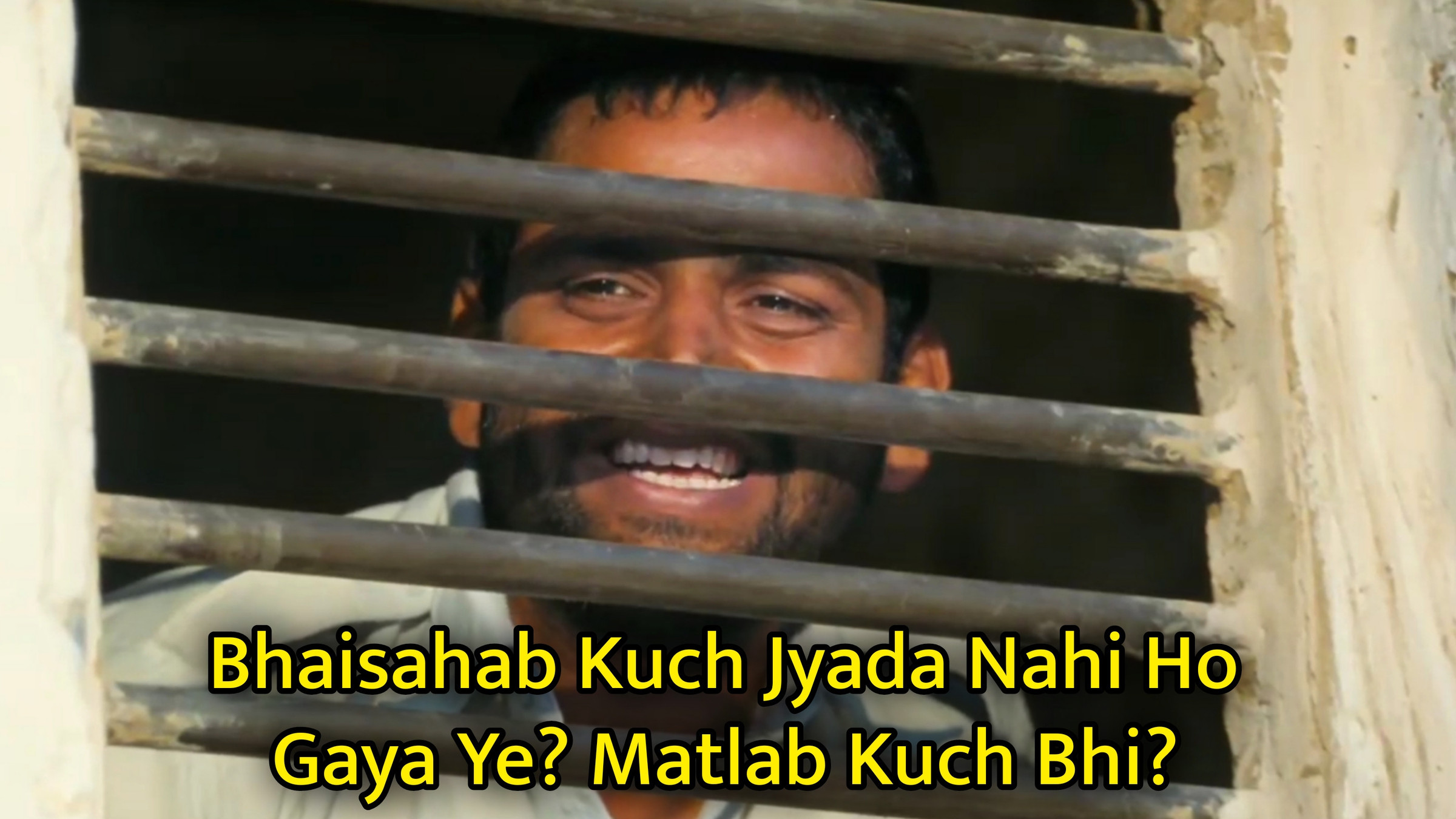 Bhaisahab Kuch Jyada Nahi Ho Gaya Ye? Matlab Kuch Bhi? Meme Template