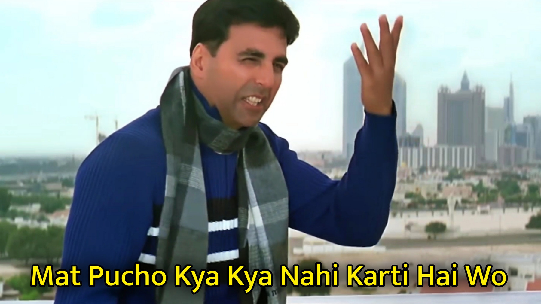 Mat Pucho Kya Kya Nahi Karti Hai Wo Meme Template