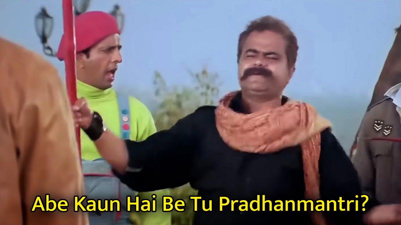 Abe Kaun Hai Be Tu Pradhanmantri? Meme Template