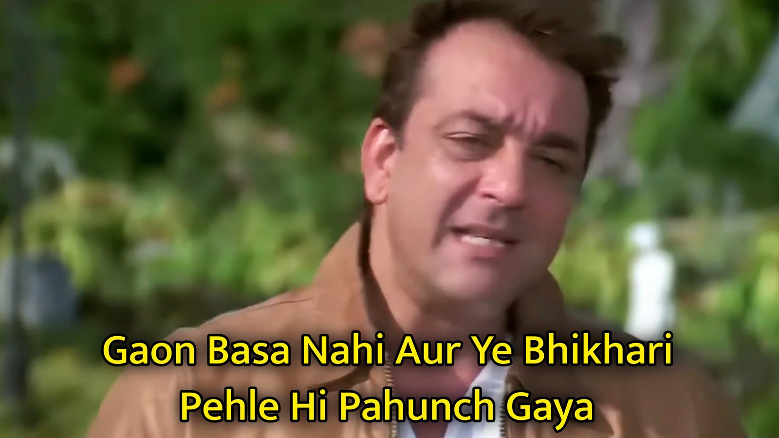 Gaon Basa Nahi Aur Ye Bhikhari Pehle Hi Pahunch Gaya Meme Template