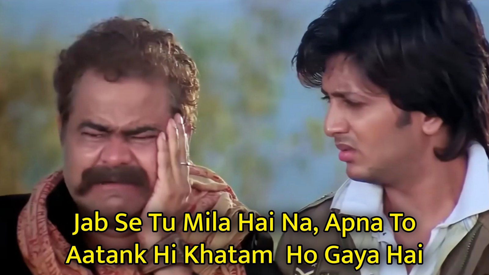 Jab Se Tu Mila Hai Na, Apna To Aatank Hi Khatam Ho Gaya Hai Meme Template