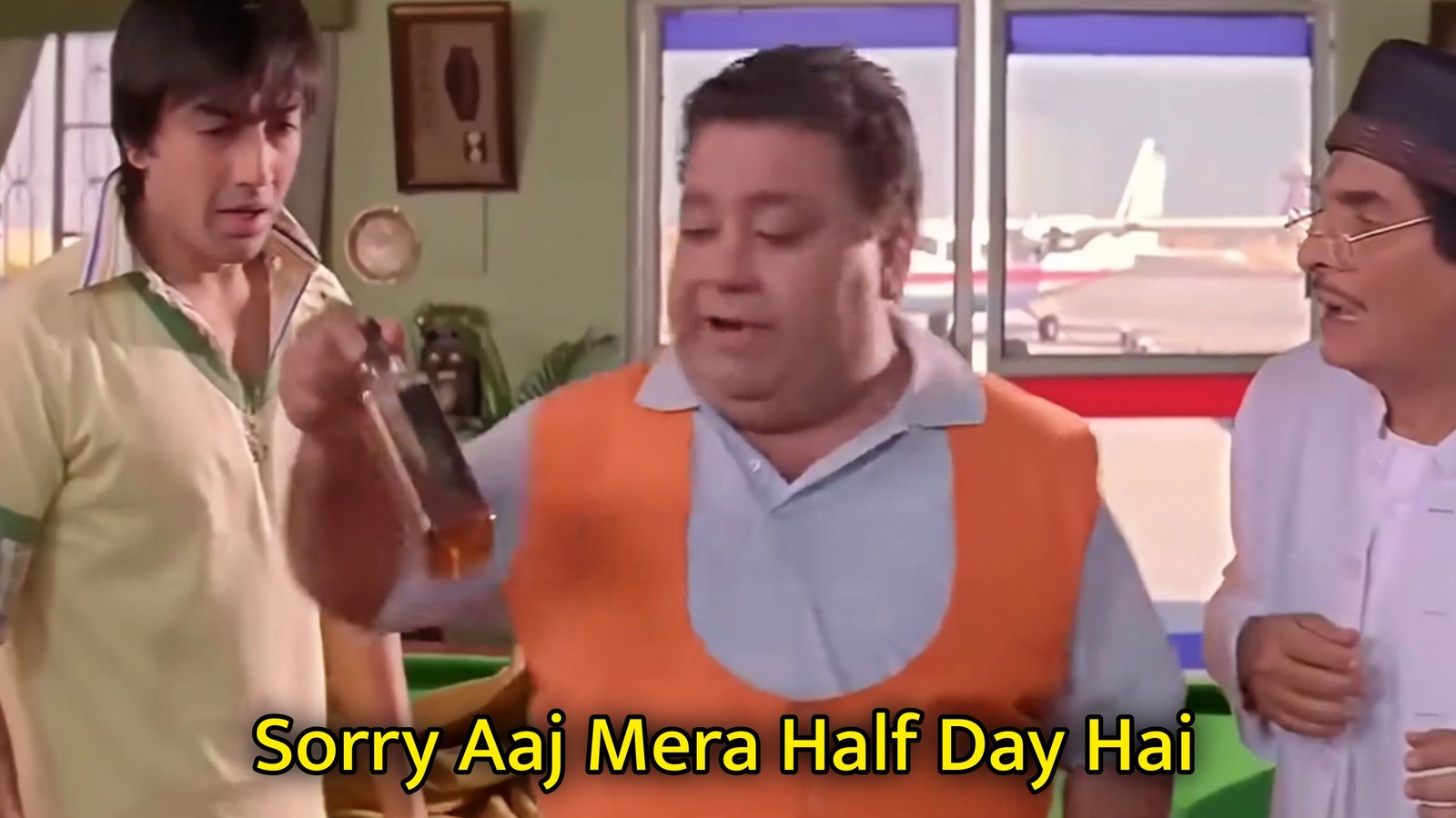 Sorry Aaj Mera Half Day Hai Meme Template
