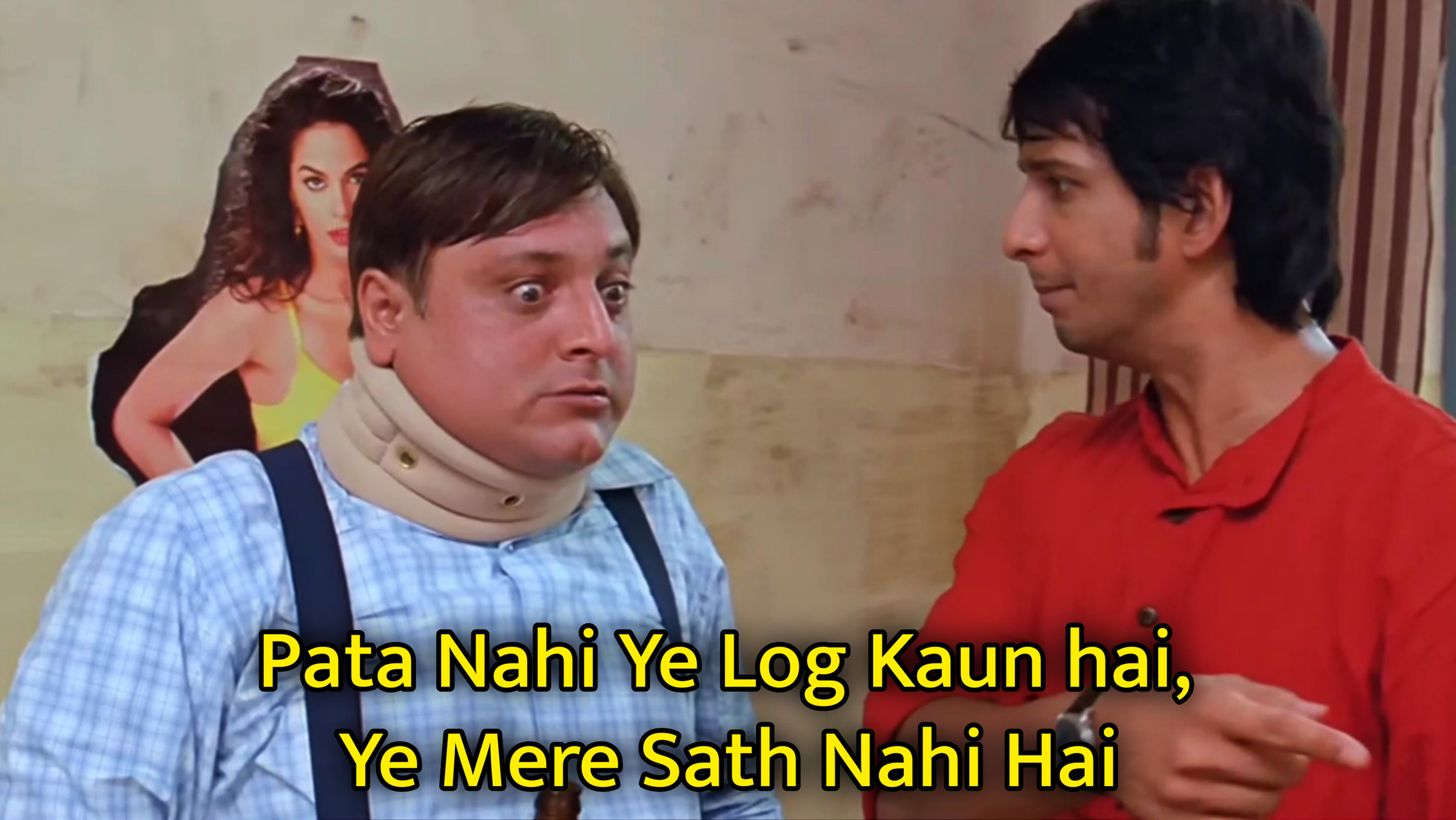 Pata Nahi Ye Log Kaun hai, Ye Mere Sath Nahi Hai Meme Template