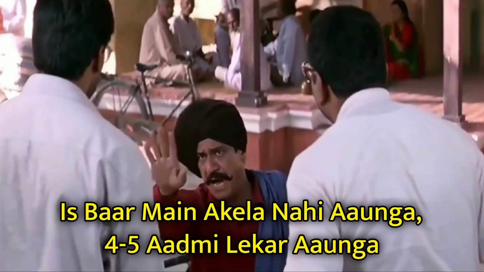 Is Baar Main Akela Nahi Aaunga Meme Template