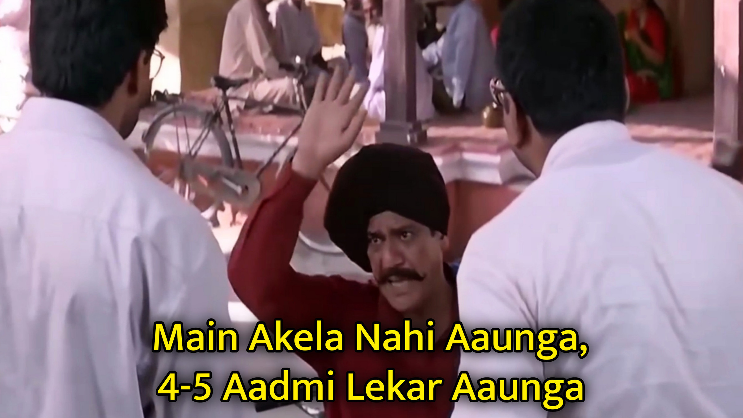 Main Akela Nahi Aaunga, 4-5 Aadmi Lekar Aaunga Meme Template