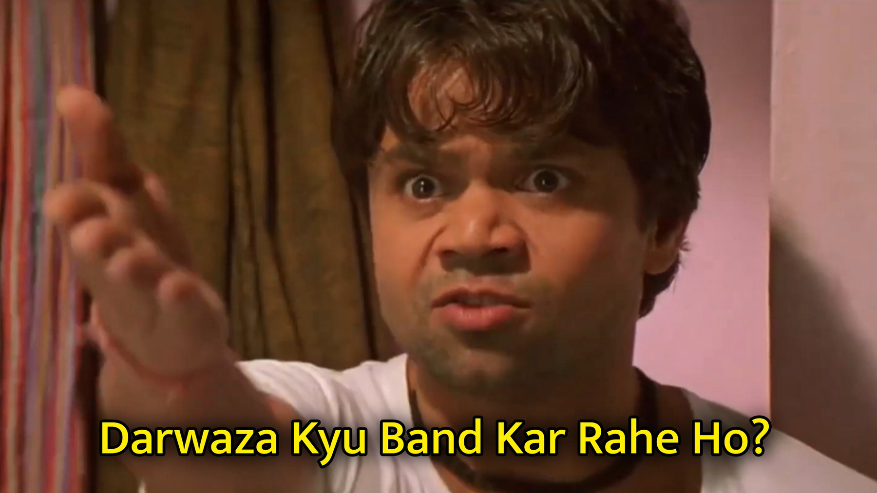 Darwaza Kyu Band Kar Rahe Ho Meme Template