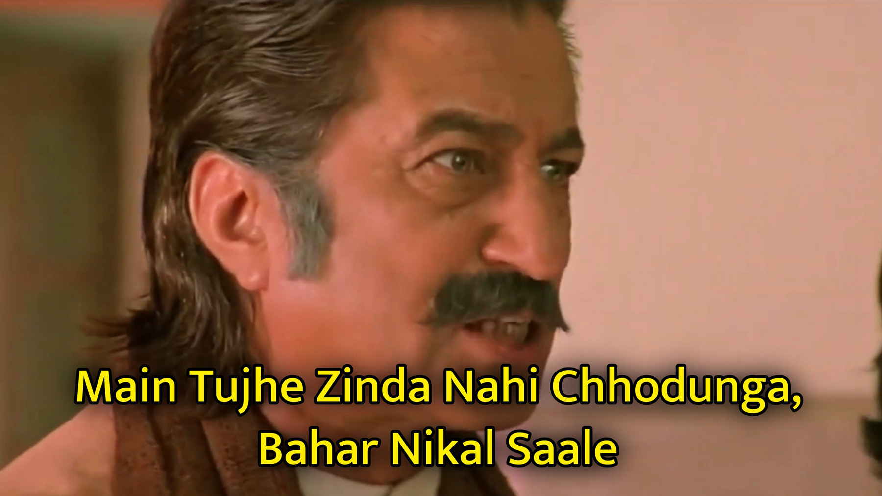 Main Tujhe Zinda Nahi Chhodunga, Bahar Nikal Saale Meme Template
