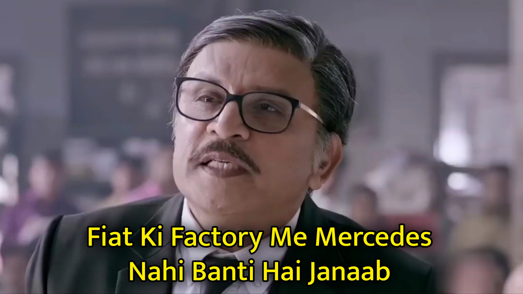 Fiat Ki Factory Me Mercedes Nahi Banti Hai Janaab Meme Template