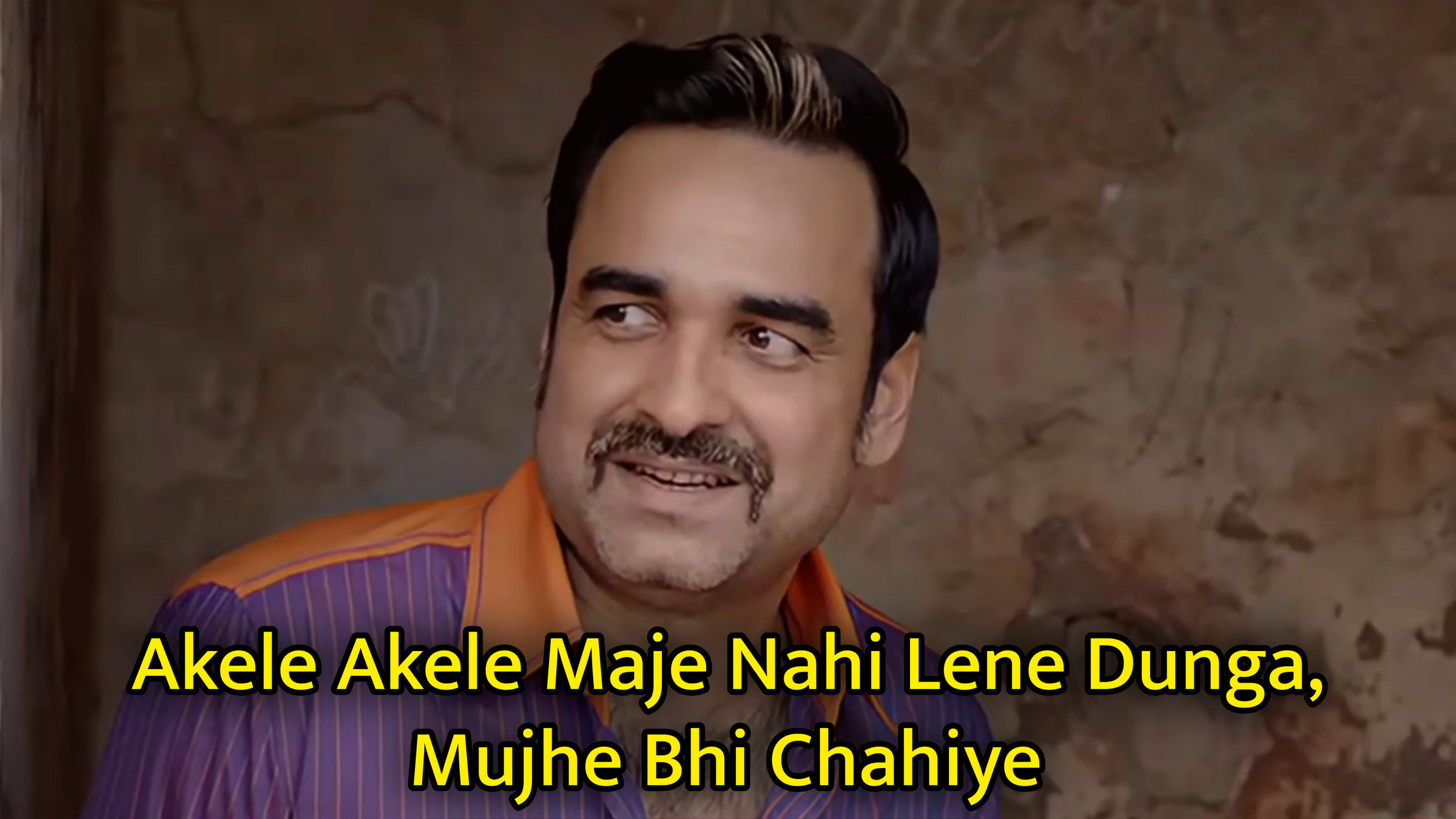 Akele Akele Maje Nahi Lene Dunga, Mujhe Bhi Chahiye Meme Template