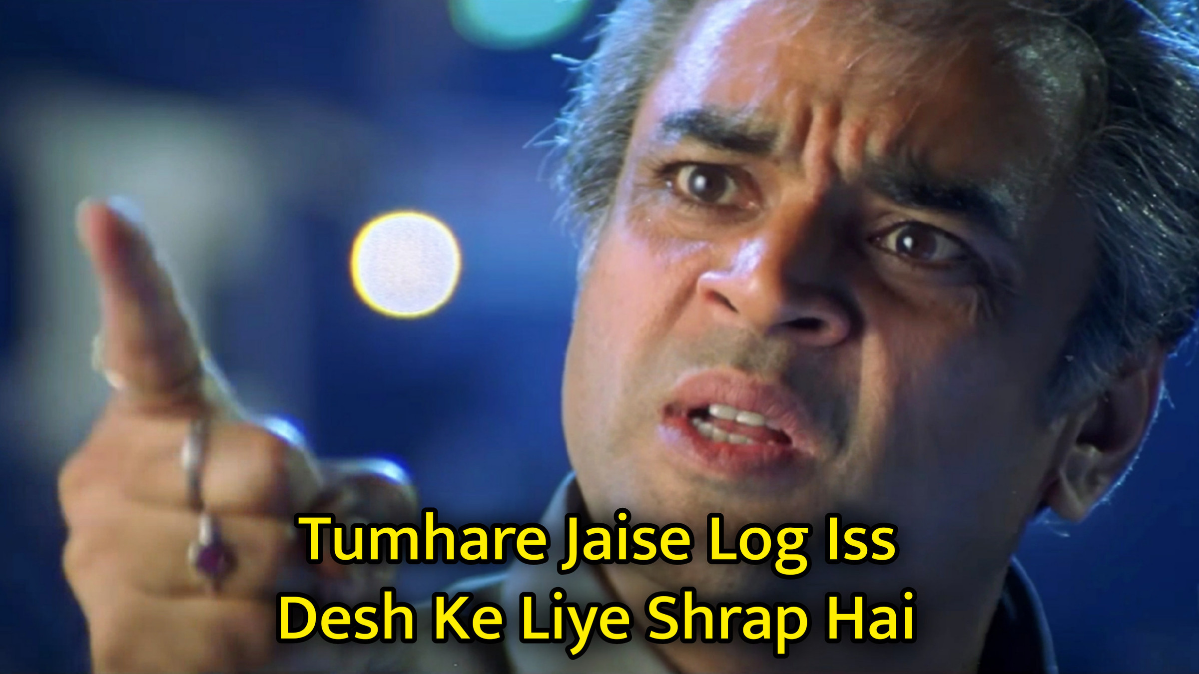 Tumhare Jaise Log Iss Desh Ke Liye Shrap Hai Meme Template
