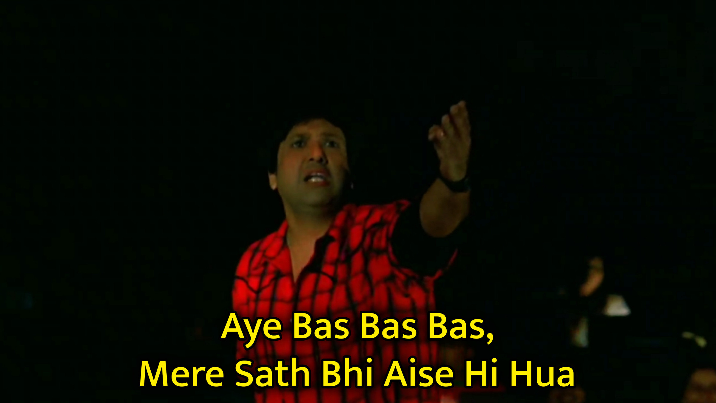 Aye Bas Bas Bas, Mere Sath Bhi Aise Hi Hua Meme Template