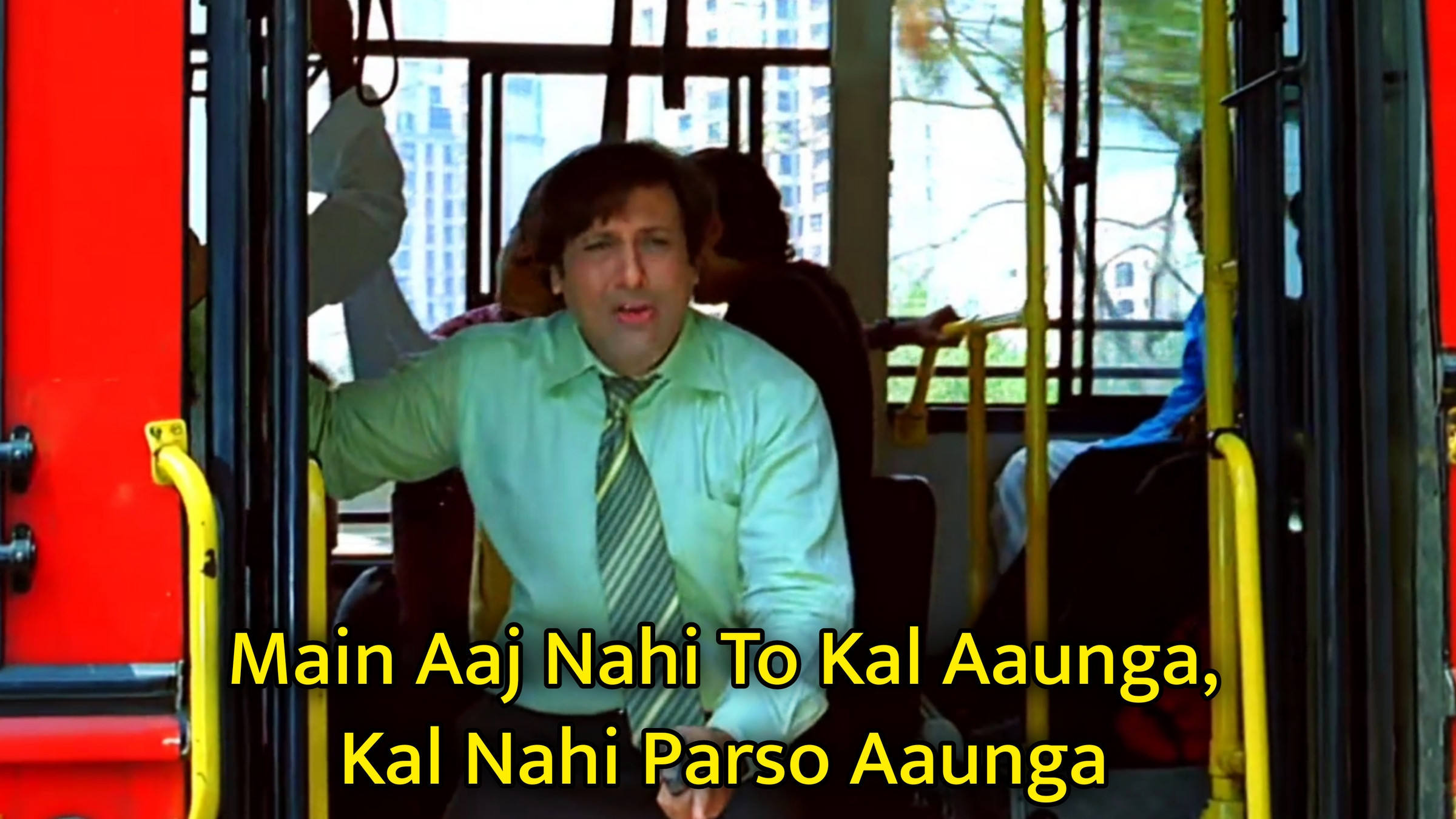 Main Aaj Nahi To Kal Aaunga, Kal Nahi Parso Aaunga Meme Template