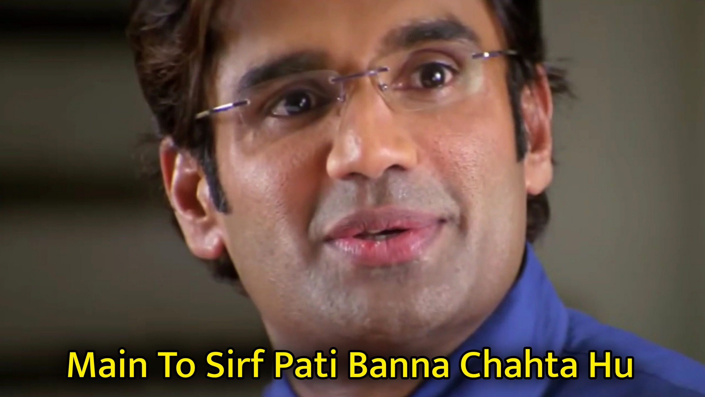 Main To Sirf Pati Banna Chahta Hu Hindi Meme Download & Meme Generator