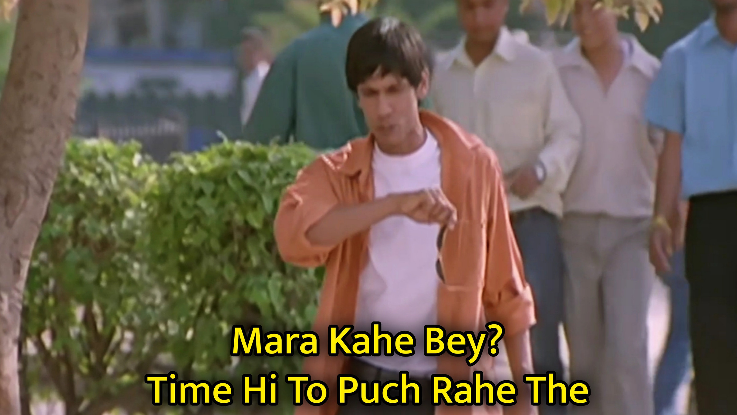 Mara Kahe Bey? Time Hi To Puch Rahe The Meme Template