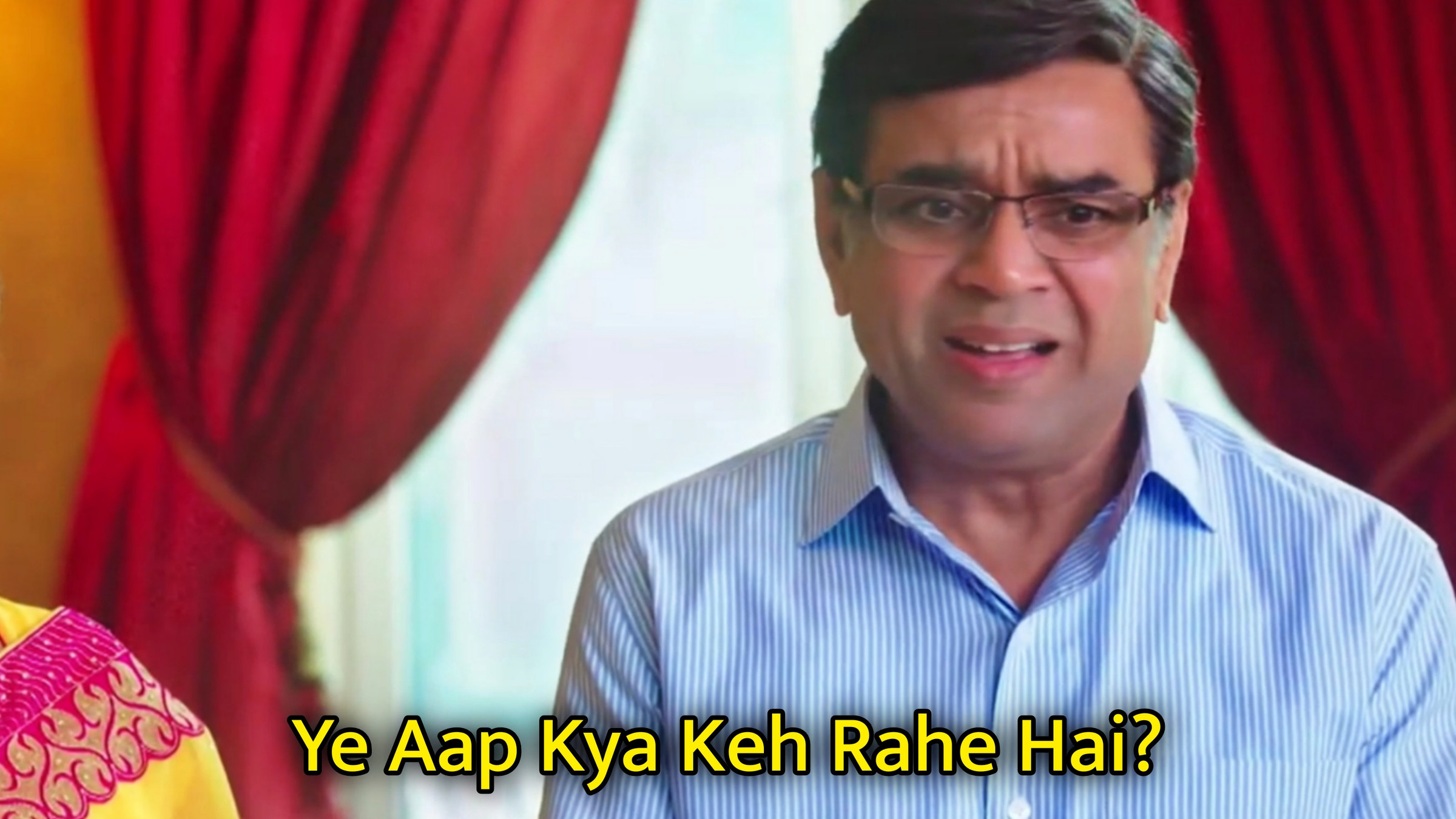 Ye Aap Kya Keh Rahe Hai? Meme Template
