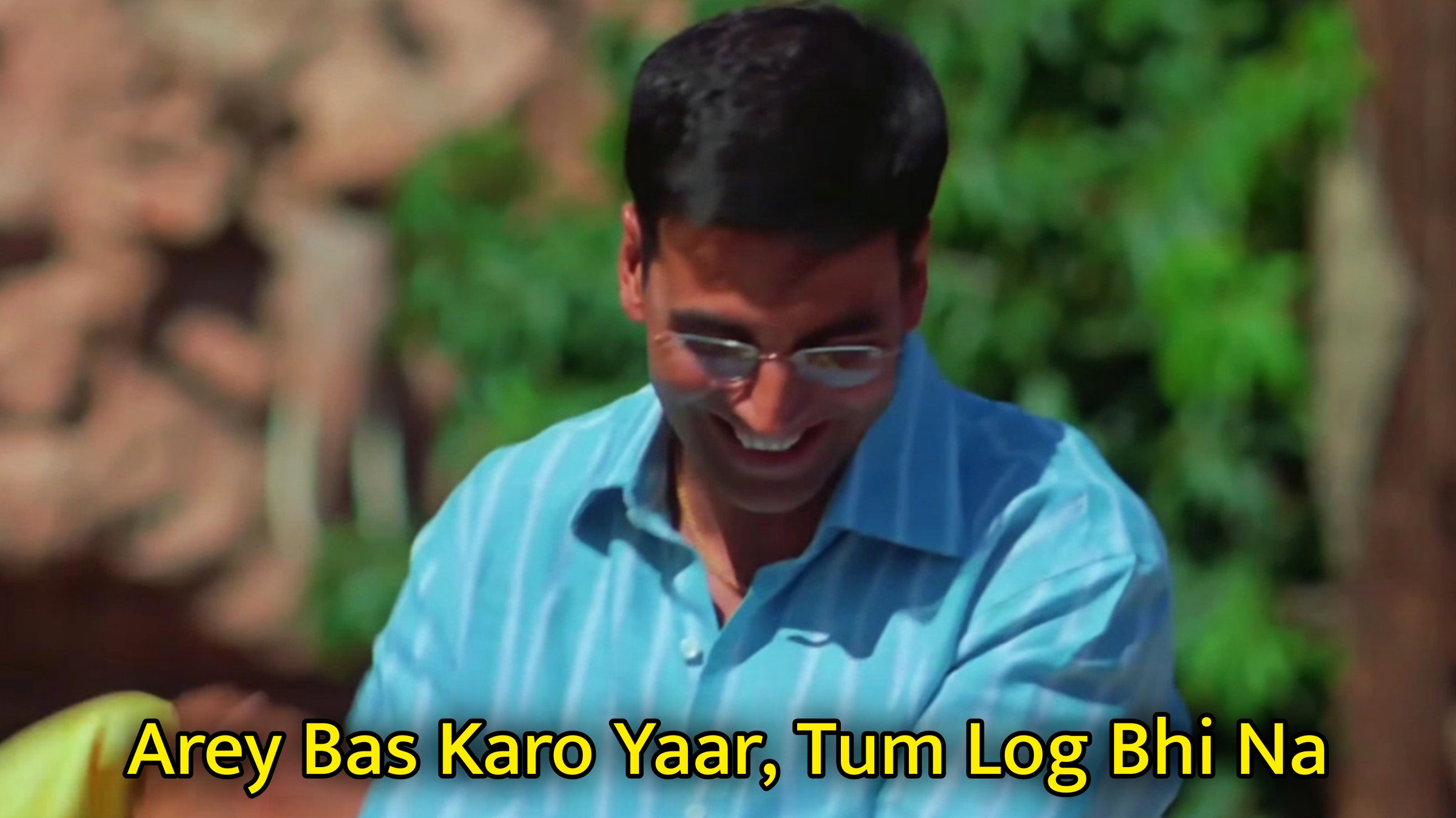 Arey Bas Karo Yaar, Tum Log Bhi Na Meme Template