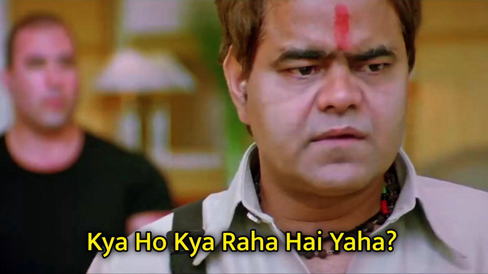 Kya Ho Kya Raha Hai Yaha Meme Template