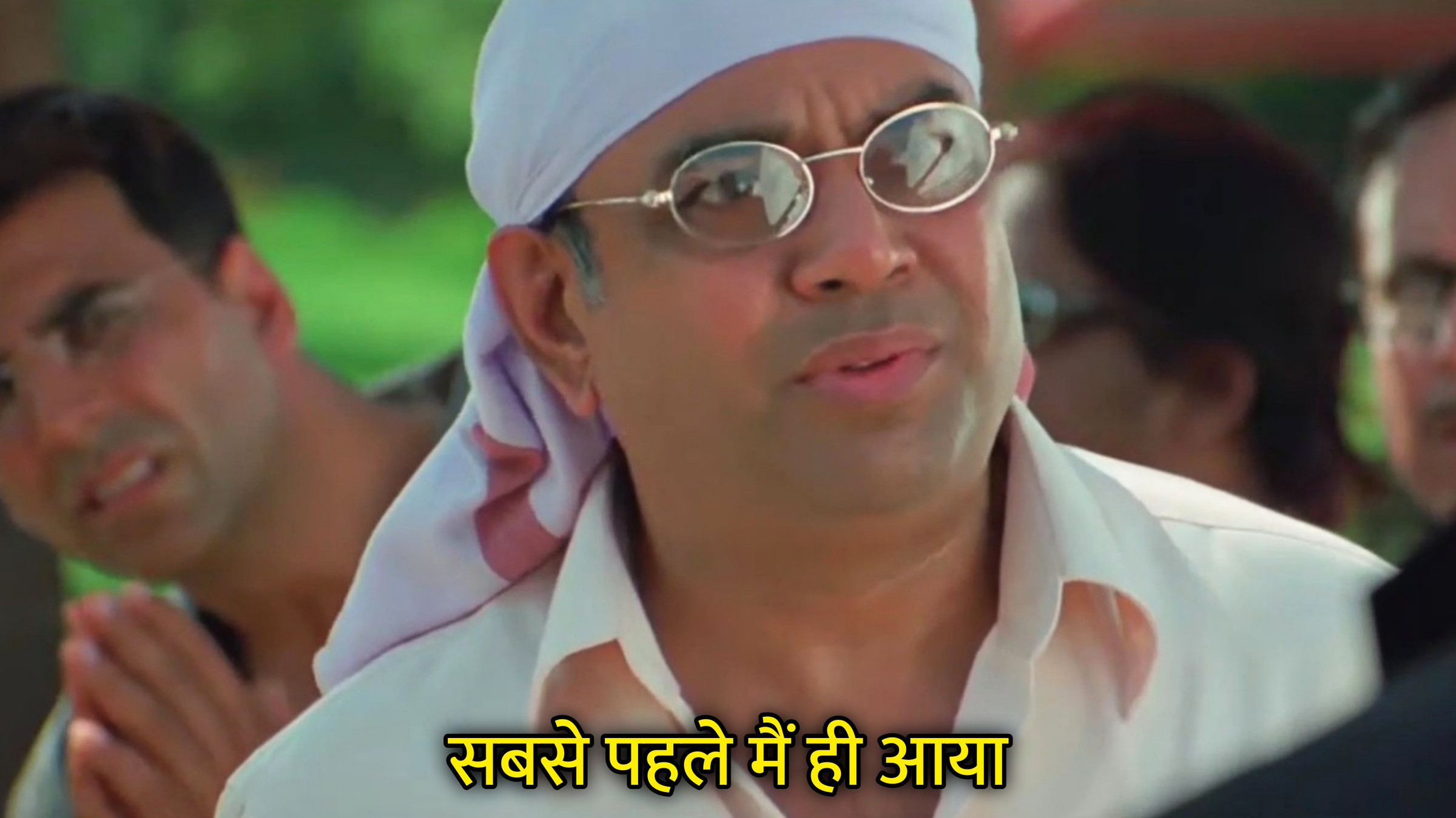 Sabse Pehle Main Hi Aaya Hindi Meme Download & Meme Generator