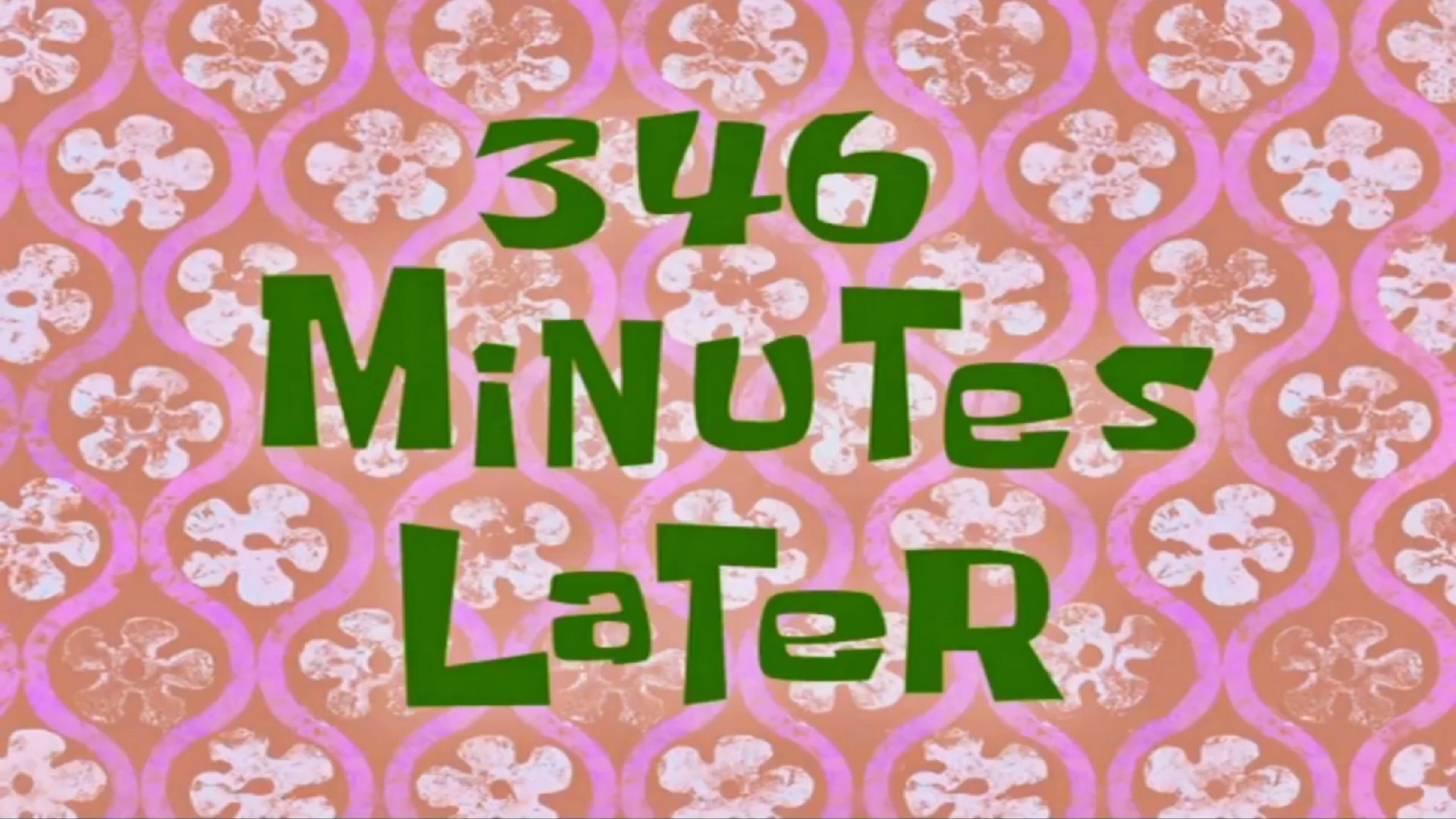 346 Minutes Later Meme Template