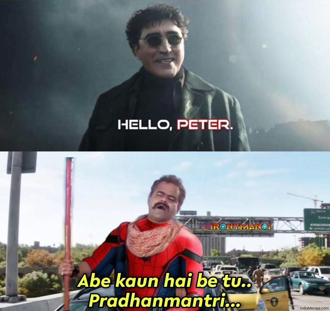 Hello Peter Abe kaun hai be tu Pradhanmantri meme