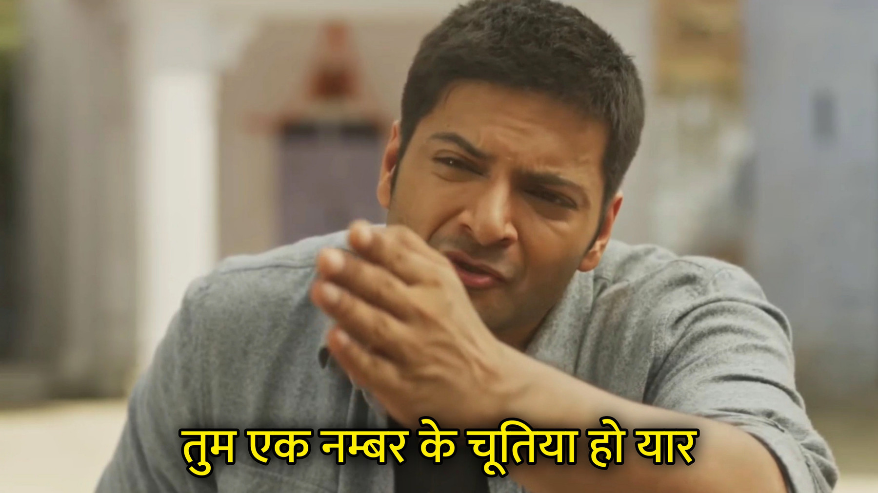 Tum Ek Number Ke Chutiya Ho Yaar
