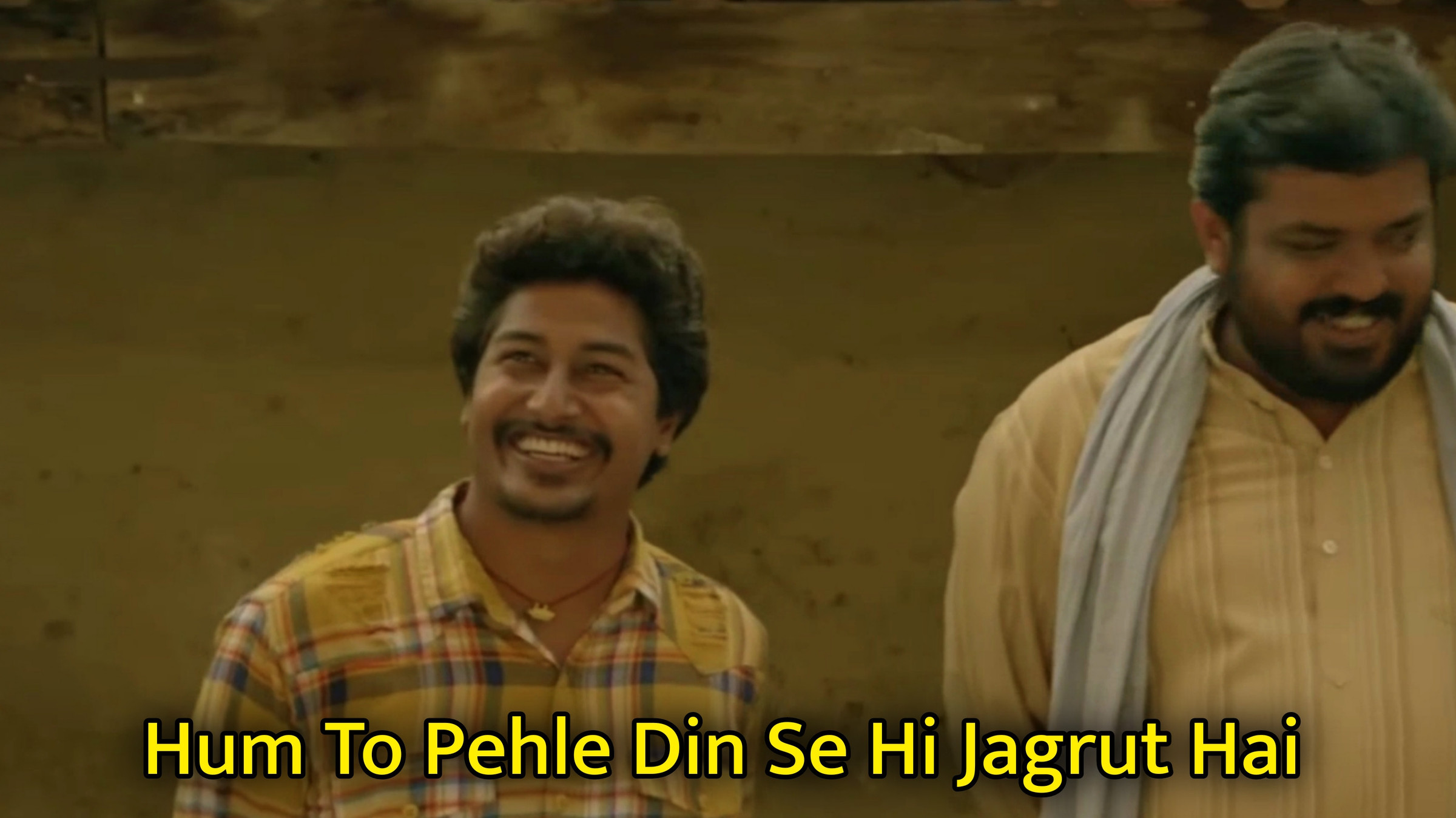 Hum To Pehle Din Se Hi Jagrut Hai Meme Template