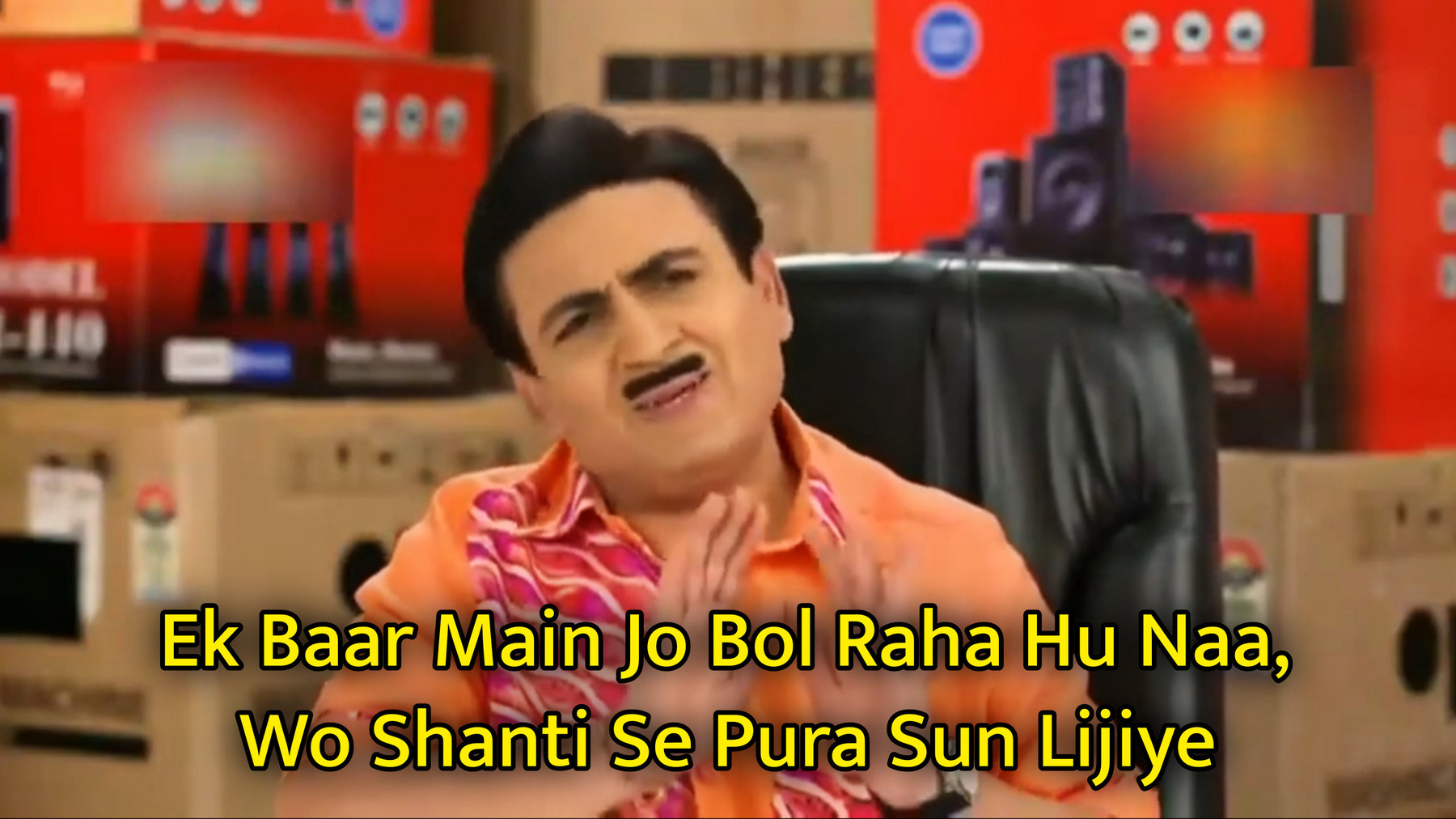 Main Jo Bol Raha Hu Naa, Wo Shanti Se Pura Sun Lijiye Meme Template
