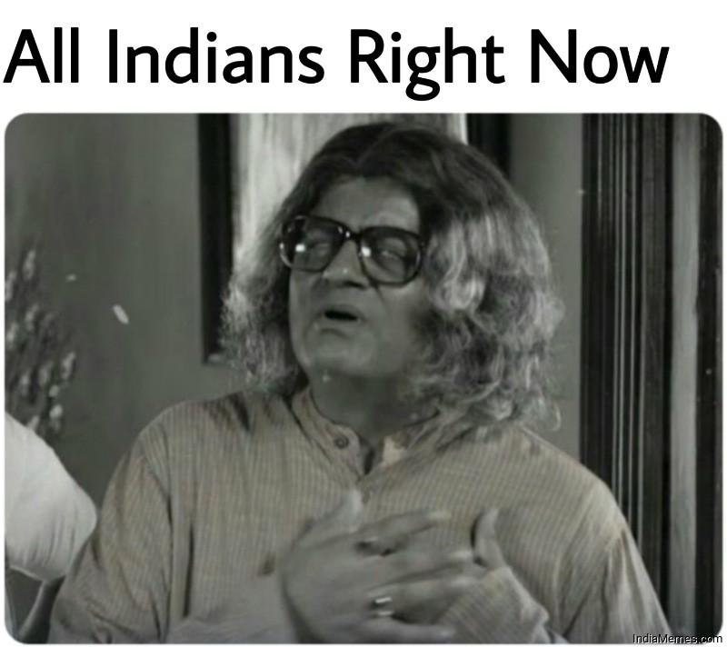 All Indians right now meme