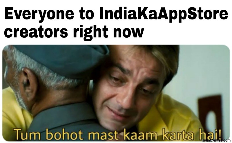 Everyone to India ka app store creators right now meme