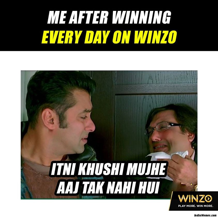 Me after winning everyday on winzo Itni khushi mujhe aaj tak nahi hui meme