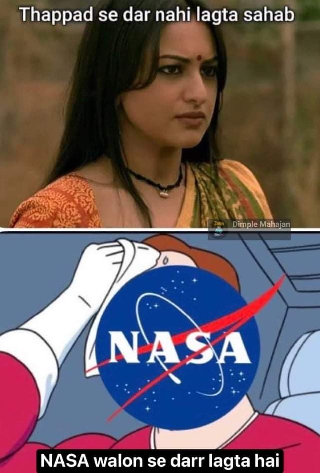 Thappad se dar nahi lagta sahab NASA walon se lagta hai meme