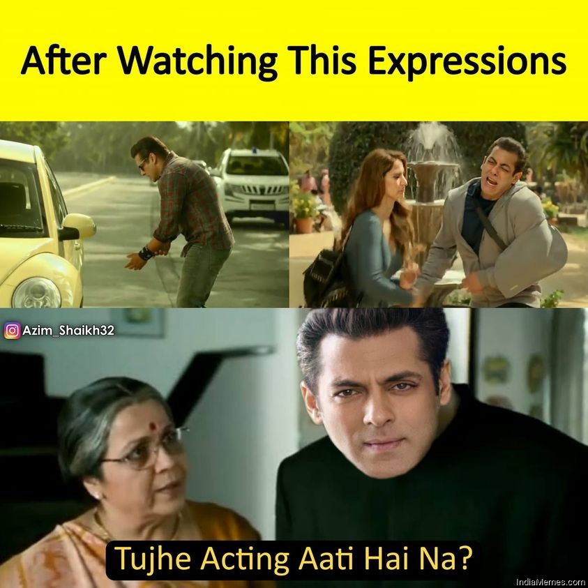 After watching these expressions Tujhe acting aati hai na meme