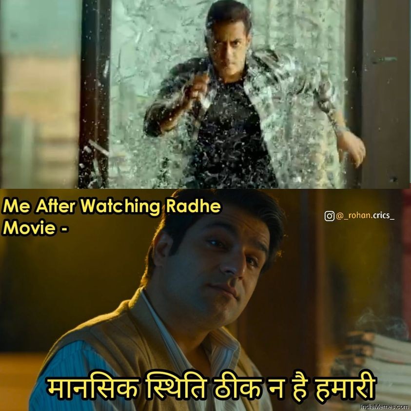 Me after watching Radhe movie Mansik sthiti thik na hai hamari meme