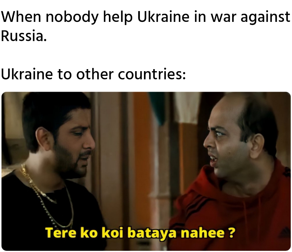 When nobody help Ukraine in war against Russia. Ukraine to other countries: meme