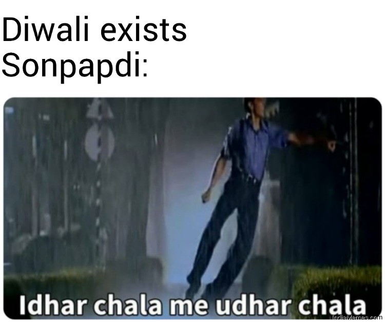 Diwali exists Sonpapdi Idhar chala me udhar chala meme