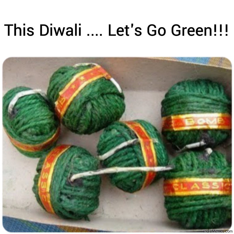 This Diwali Lets Go Green meme