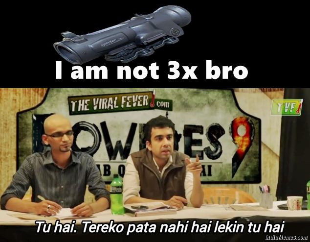 I am not 3x bro Tu hai tere ko pata nahi hai lekin tu hai meme