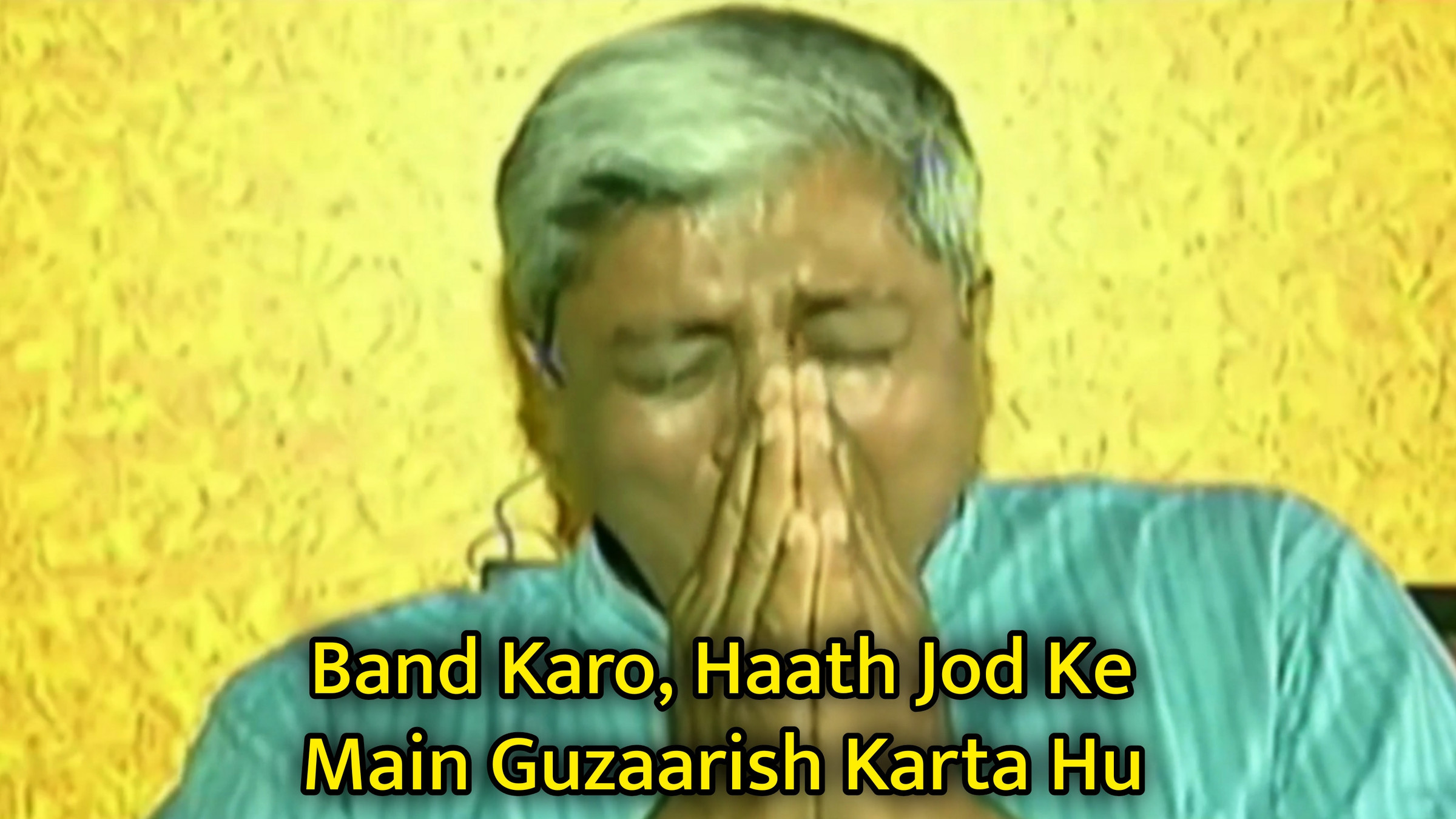 Band Karo, Haath Jod Ke Main Guzaarish Karta Hu Meme Template
