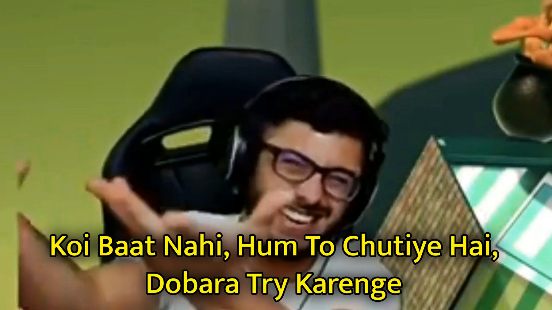 Koi Baat Nahi, Hum To Chutiye Hai Meme Template