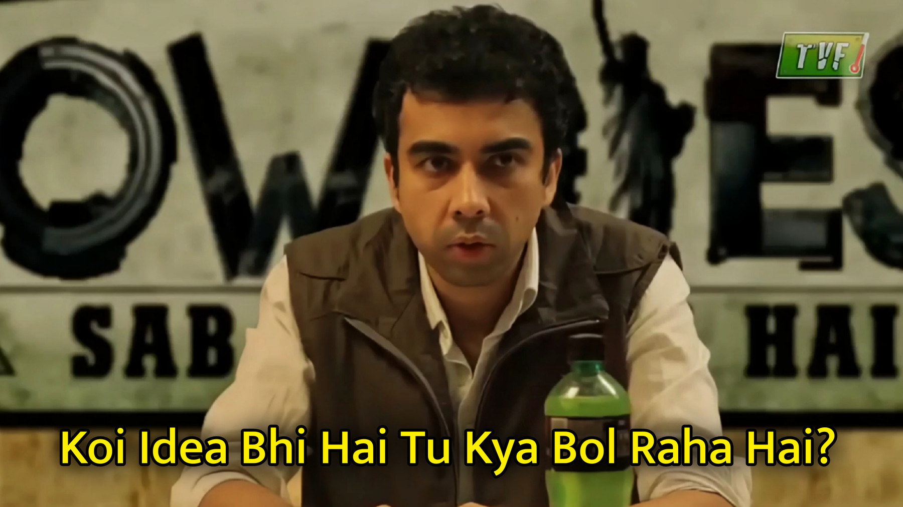 Koi Idea Bhi Hai Tu Kya Bol Raha Hai? Meme Template