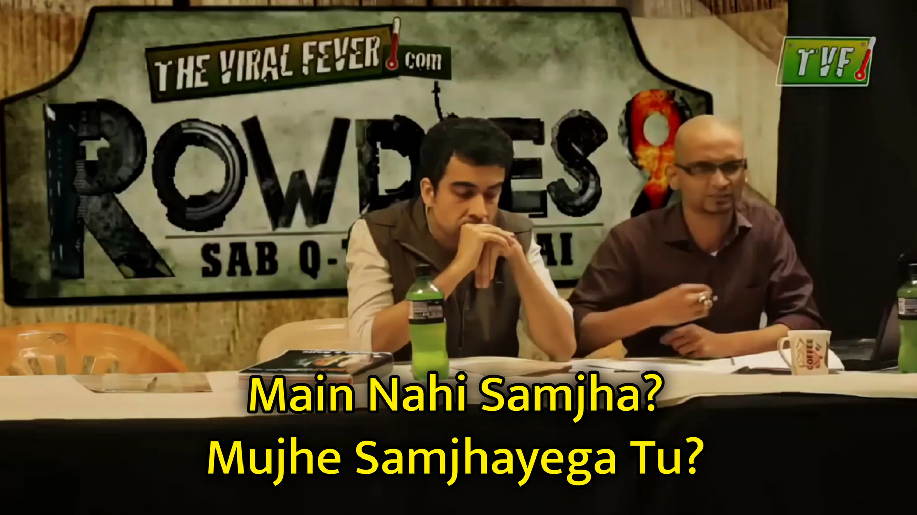 Main Nahi Samjha? Mujhe Samjhayega Tu? Meme Template