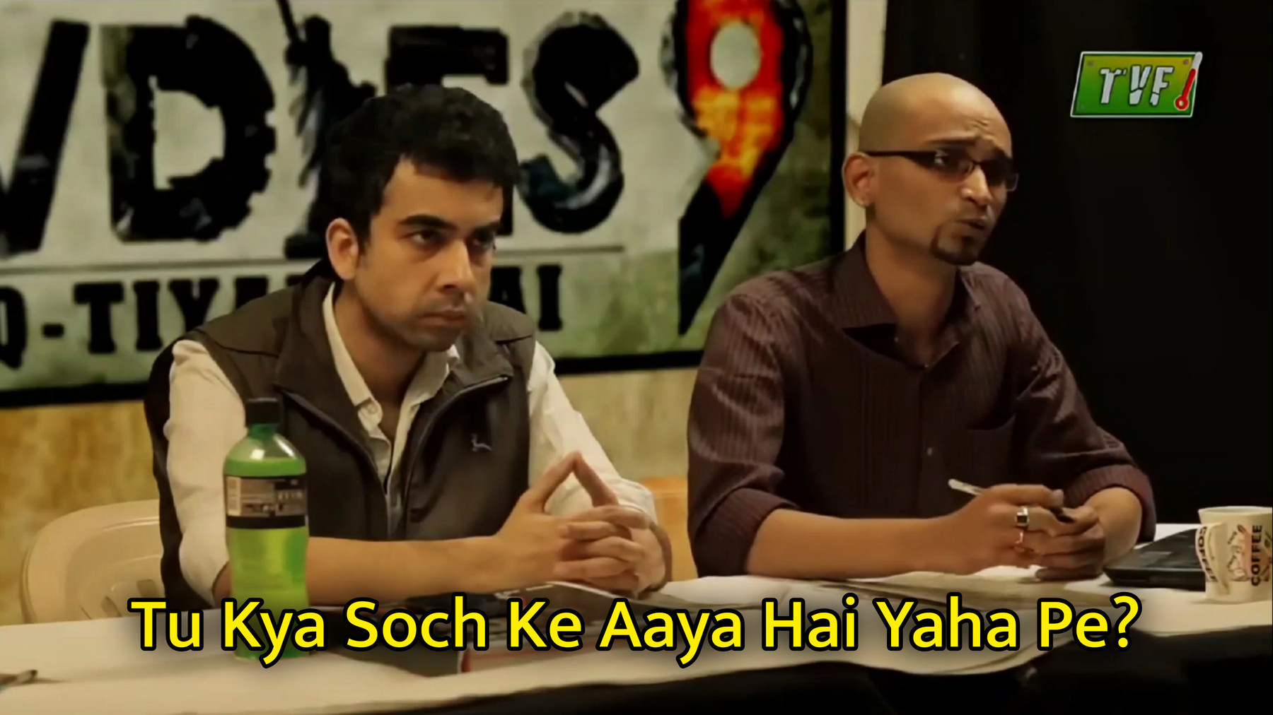 Tu Kya Soch Ke Aaya Hai Yaha Pe? Meme Template